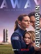 Away (2020) Hindi Dubbed Season 1 Complete Show