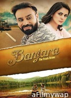 Banjara The Truck Driver (2018) Punjabi Movie