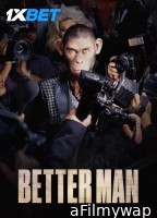 Better Man (2025) HQ Hindi Dubbed Movie