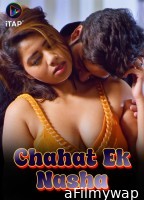 Chahat Ek Nasha (2024) S01 Part 1 ITAP Hindi Web Series