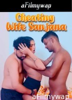 Cheating Wife Sanjana (2024) Hindi Hot Short Film