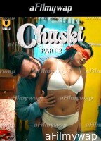 Chuski (2024) Part 2 ULLU Hindi Hot Web Series