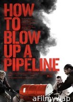 How to Blow Up a Pipeline (2022) HQ Telugu Dubbed Movie