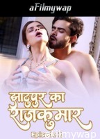 Jhaatupur Ka Rajkumar (2025) S01 E02 Sahelii Hindi Hot Web Series