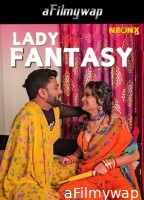 Lady Fantasy (2025) Neonx Hindi Hot Short Film