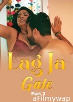 Lag Ja Gale (2025) Part 2 Ullu Hindi Hot Web Series