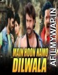 Main Hoon Namo Dilwala (Dilwala) (2019) Hindi Dubbed Movie