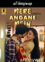 Mere Angane Mein (2025) Part 2 Ullu Hindi Hot Web Series