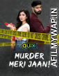 Murder Meri Jaan (2021) Hindi Season 1 Complete Shows