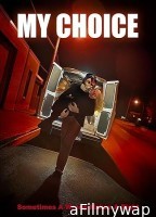 My Choice (2024) Hindi Dubbed And Subtitles