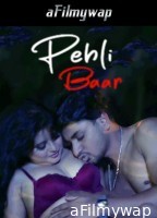 Pehli Baar (2025) S01 Part 1 Makhan Hindi Hot Web Series