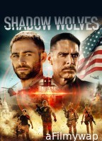 Shadow Wolves (2019) ORG Hindi Dubbed Movie