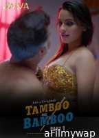 Tamboo me Bamboo (2024) S01 Part 1 Jalva Hindi Web Series